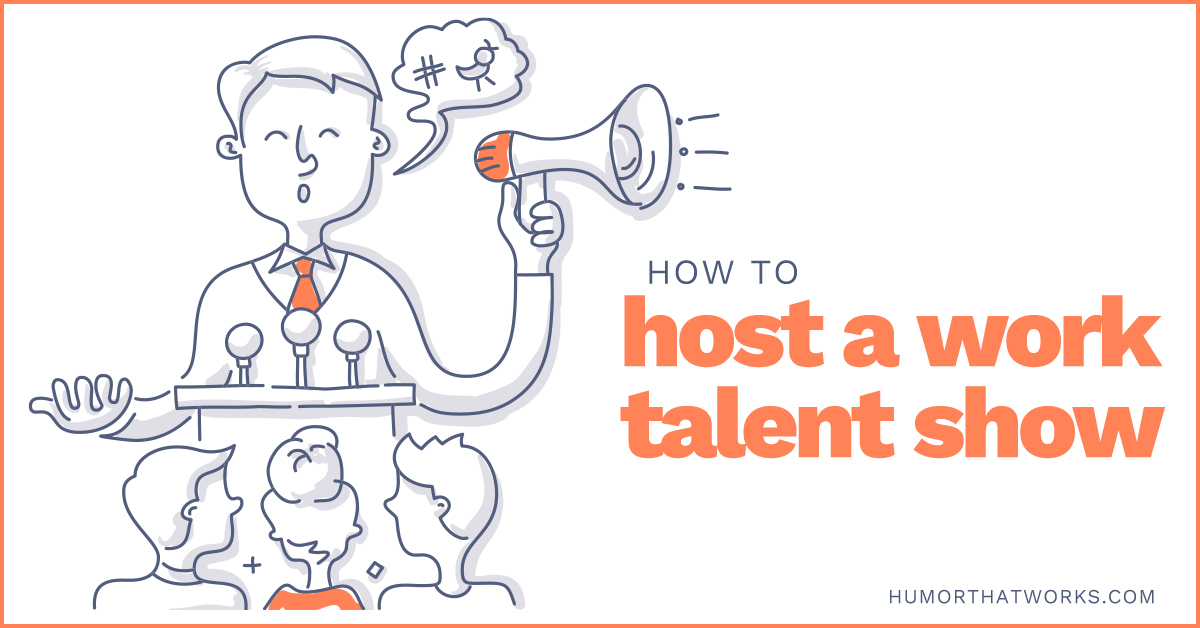 Looking for Some Fun Team Building Activities? Host a Work Talent Show! Here's how... - Humor That Works Looking for Some Fun Team Building Activities? Host a Work Talent Show! Here's how... - Humor That Works