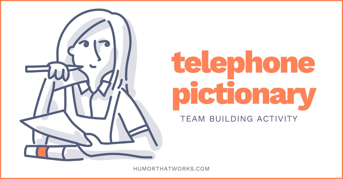 Team Building Activity - Telephone Pictionary - Humor That Works