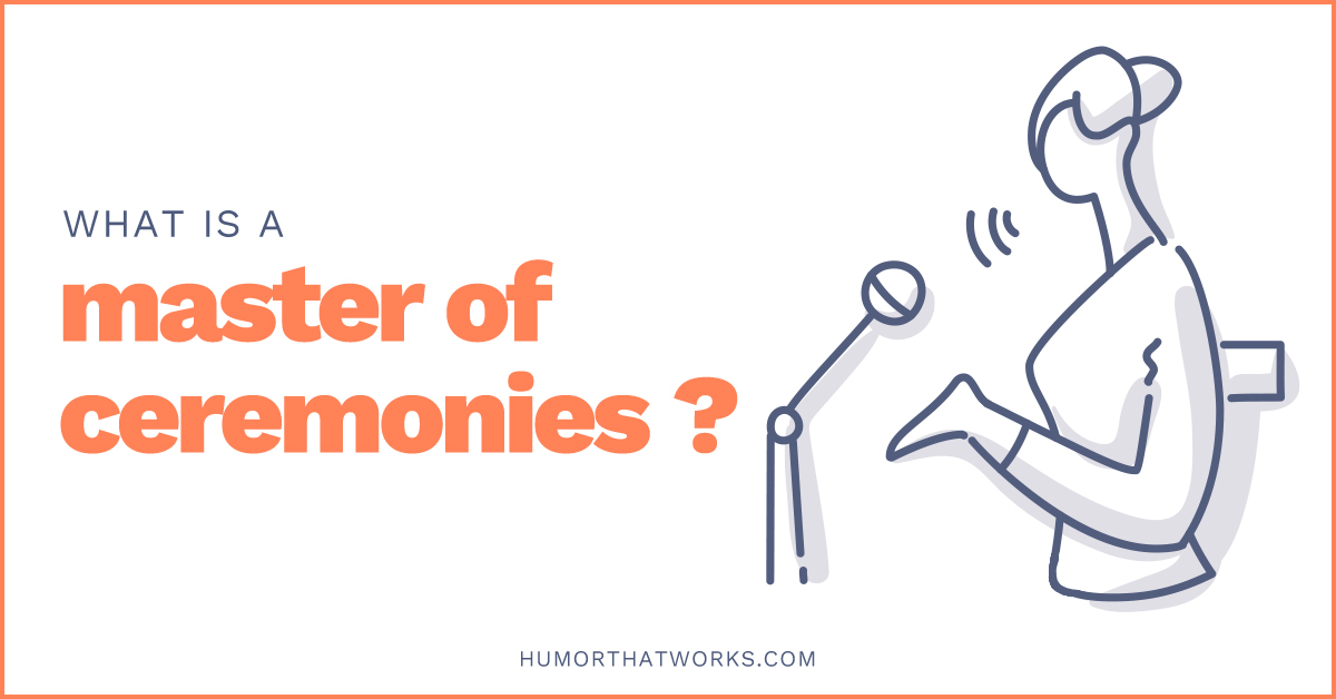 What is a Master of Ceremonies? - Humor That Works