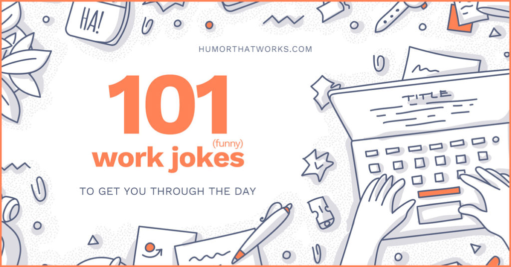 101-work-jokes-to-help-get-you-through-the-day-humor-that-works-2