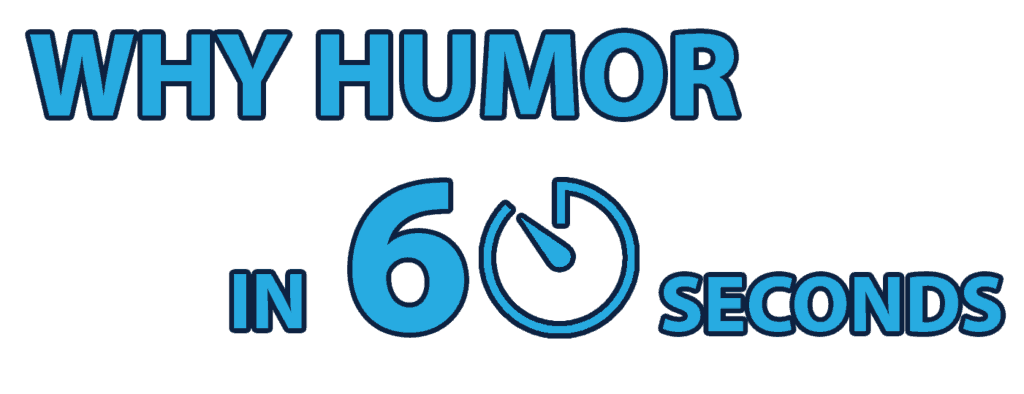 why humor in 60 seconds